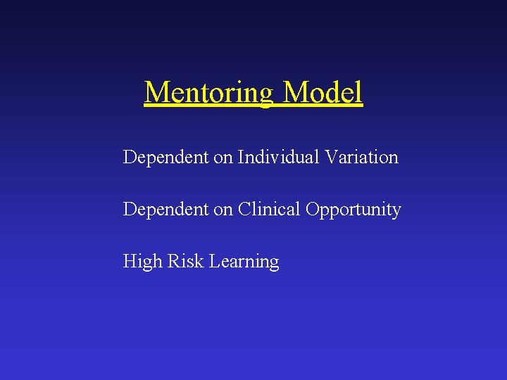 Mentoring Model Dependent on Individual Variation Dependent on Clinical Opportunity High Risk Learning 