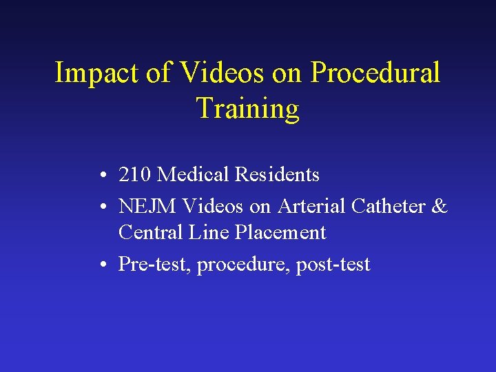 Impact of Videos on Procedural Training • 210 Medical Residents • NEJM Videos on