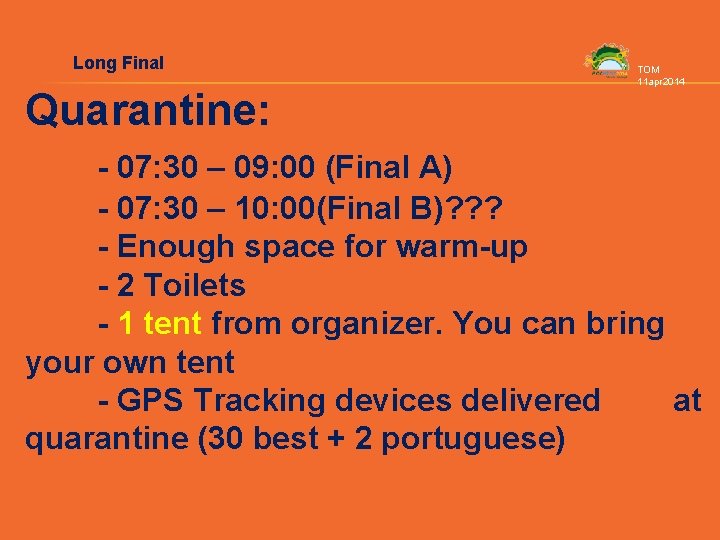 Long Final Quarantine: TOM 11 apr 2014 - 07: 30 – 09: 00 (Final