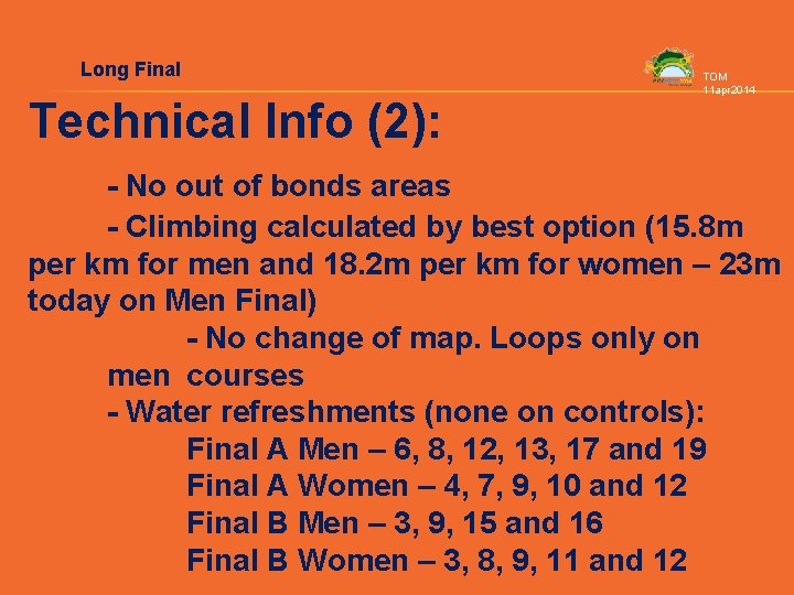 Long Final Technical Info (2): TOM 11 apr 2014 - No out of bonds