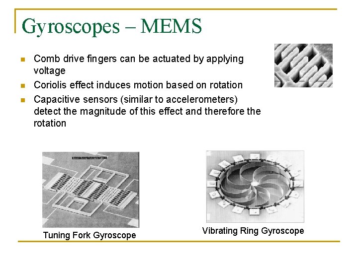 Gyroscopes – MEMS n n n Comb drive fingers can be actuated by applying Gyroscopes – MEMS n n n Comb drive fingers can be actuated by applying
