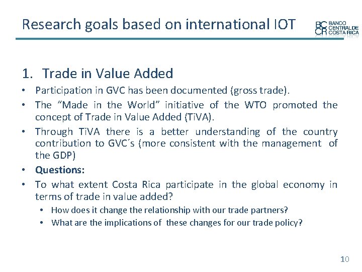 Research goals based on international IOT 1. Trade in Value Added • Participation in