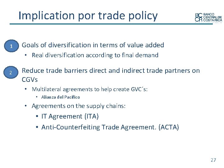 Implication por trade policy 1 • Goals of diversification in terms of value added