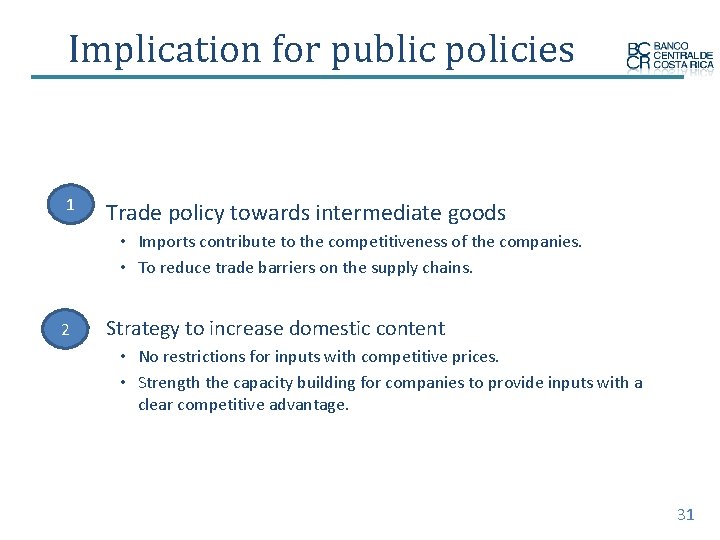 Implication for public policies 1 • Trade policy towards intermediate goods • Imports contribute