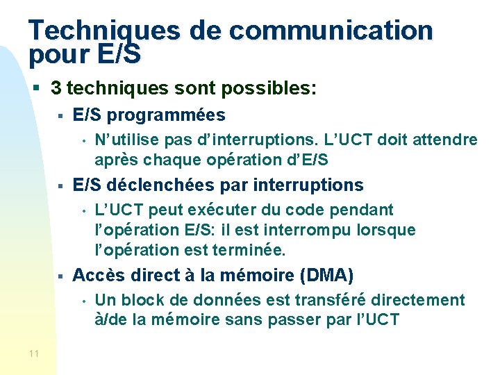 Techniques de communication pour E/S § 3 techniques sont possibles: § E/S programmées •