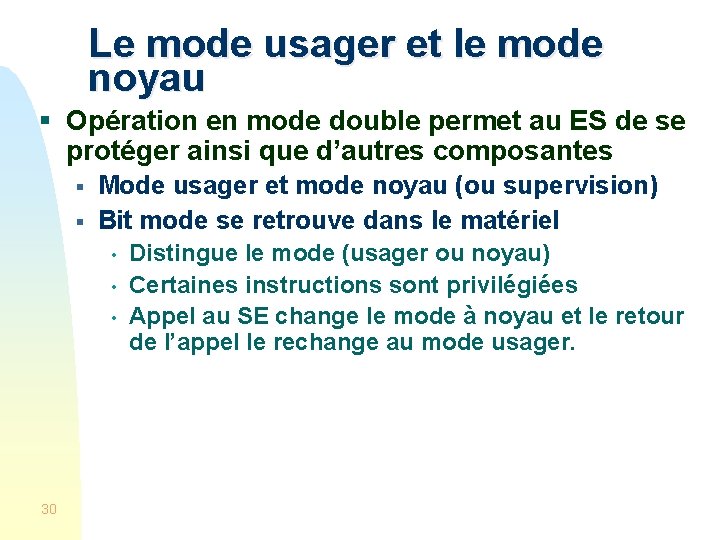 Le mode usager et le mode noyau § Opération en mode double permet au