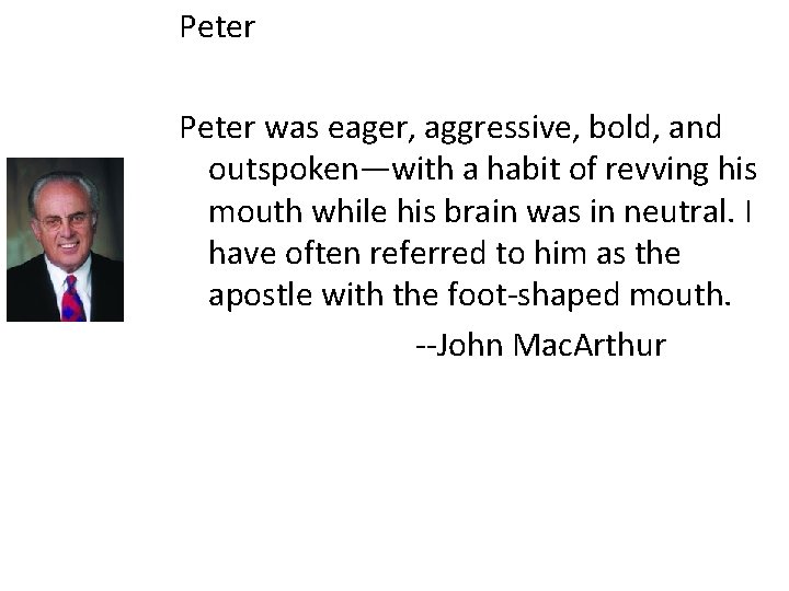 Peter was eager, aggressive, bold, and outspoken—with a habit of revving his mouth while