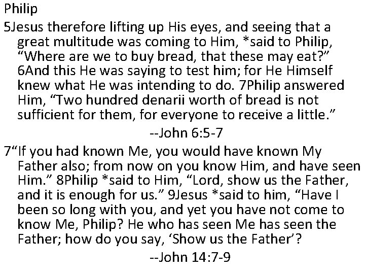 Philip 5 Jesus therefore lifting up His eyes, and seeing that a great multitude