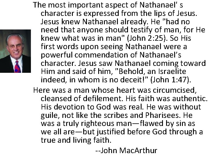 The most important aspect of Nathanael' s character is expressed from the lips of