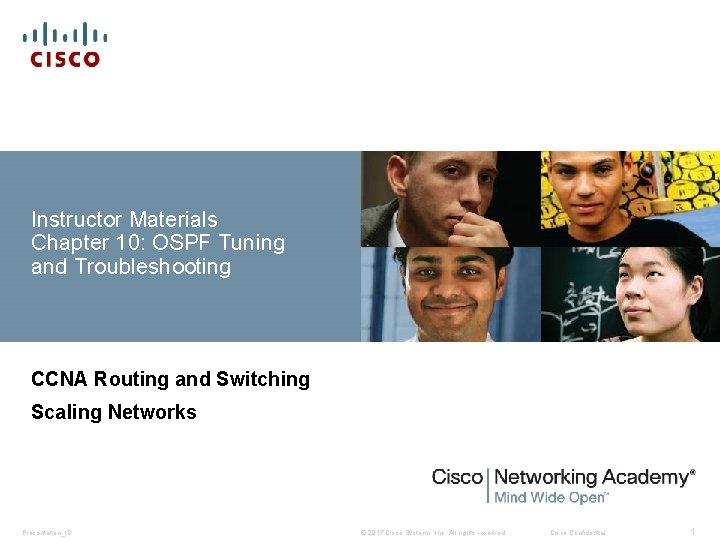 Instructor Materials Chapter 10: OSPF Tuning and Troubleshooting CCNA Routing and Switching Scaling Networks