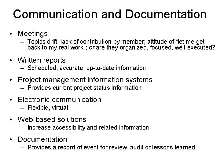 Communication and Documentation • Meetings – Topics drift; lack of contribution by member; attitude