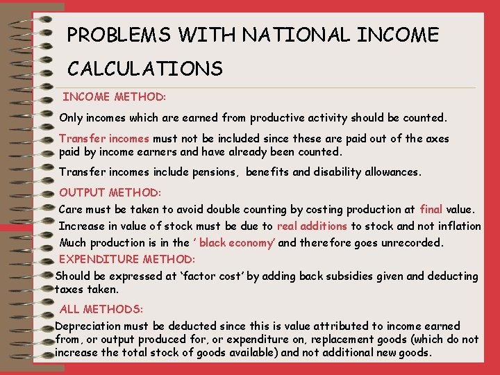 PROBLEMS WITH NATIONAL INCOME CALCULATIONS INCOME METHOD: Only incomes which are earned from productive