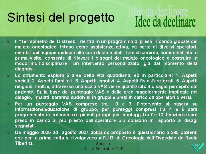 Sintesi del progetto n n Il “Termometro del Distress”, rientra in un programma di