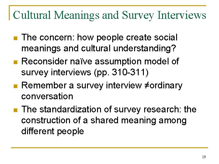 Cultural Meanings and Survey Interviews n n The concern: how people create social meanings
