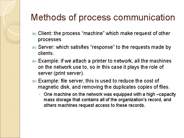 Methods of process communication Client: the process “machine” which make request of other processes