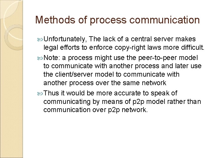 Methods of process communication Unfortunately, The lack of a central server makes legal efforts