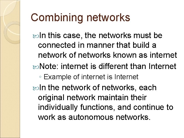 Combining networks In this case, the networks must be connected in manner that build