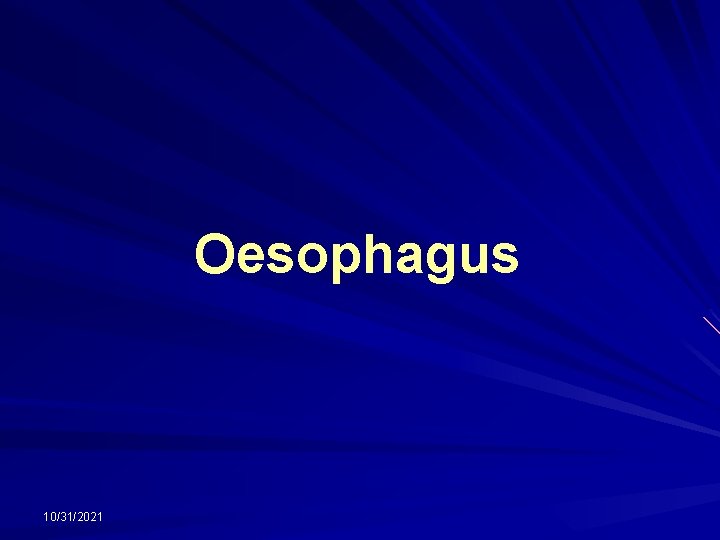 Oesophagus 10/31/2021 