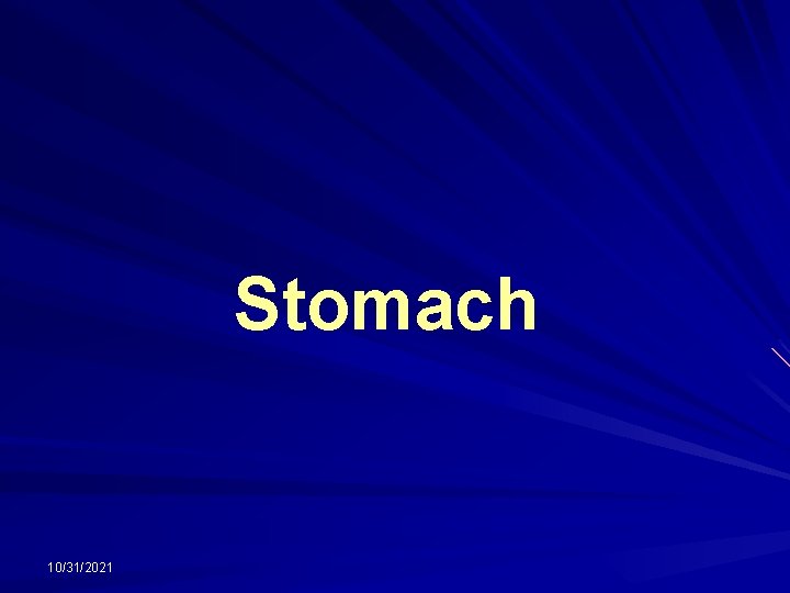 Stomach 10/31/2021 