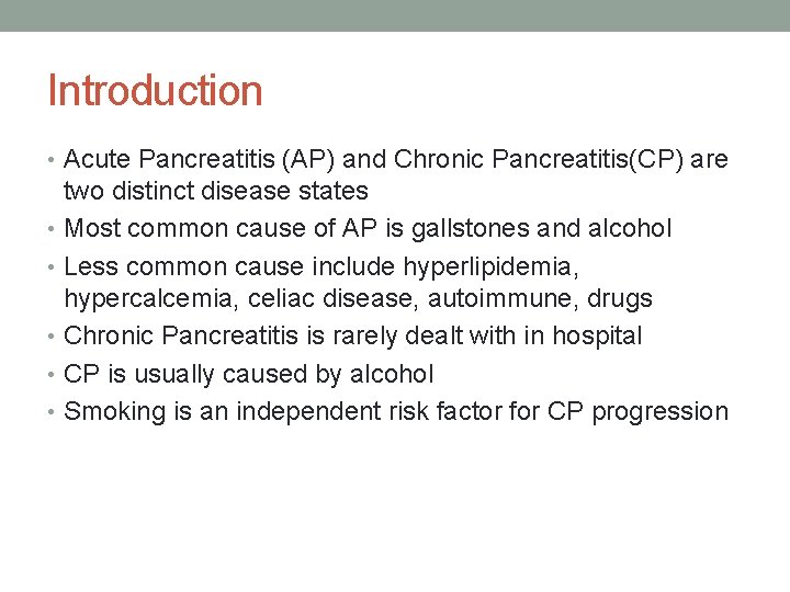 Introduction • Acute Pancreatitis (AP) and Chronic Pancreatitis(CP) are two distinct disease states •