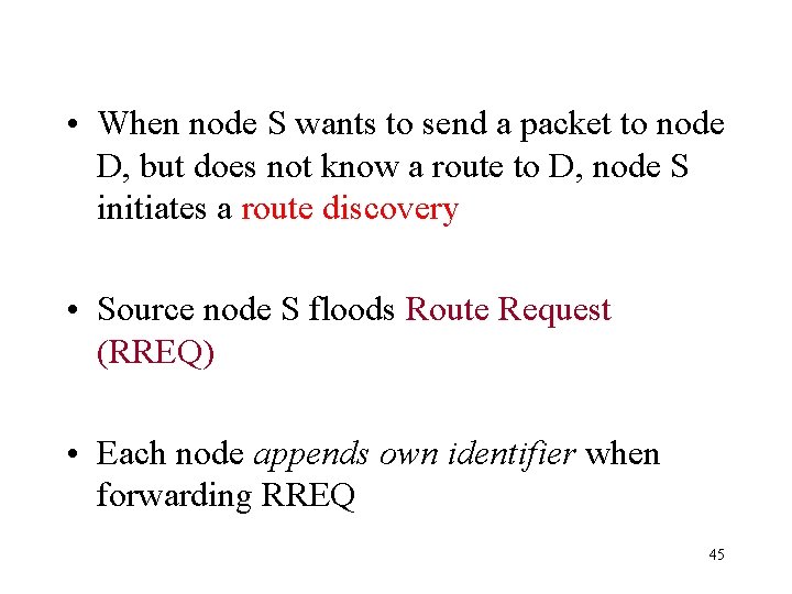  • When node S wants to send a packet to node D, but