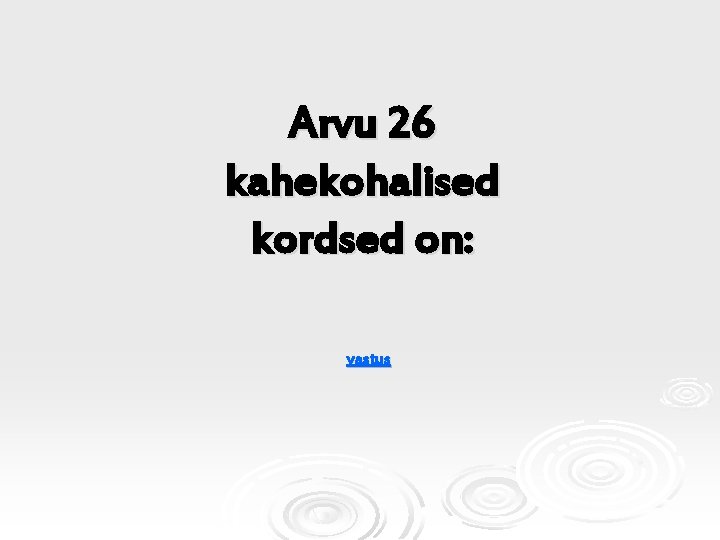 Arvu 26 kahekohalised kordsed on: vastus 