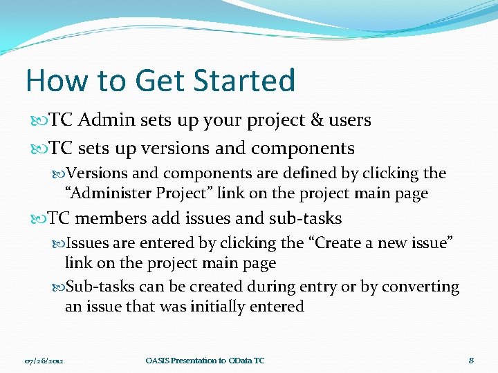 How to Get Started TC Admin sets up your project & users TC sets