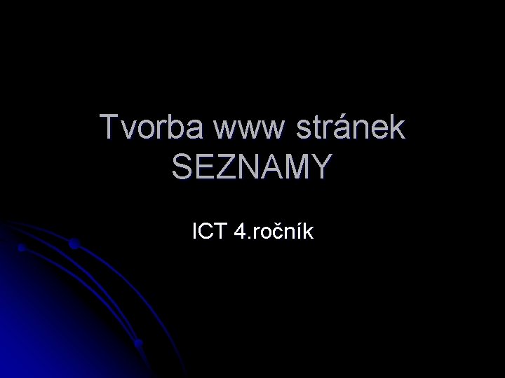 Tvorba www stránek SEZNAMY ICT 4. ročník 