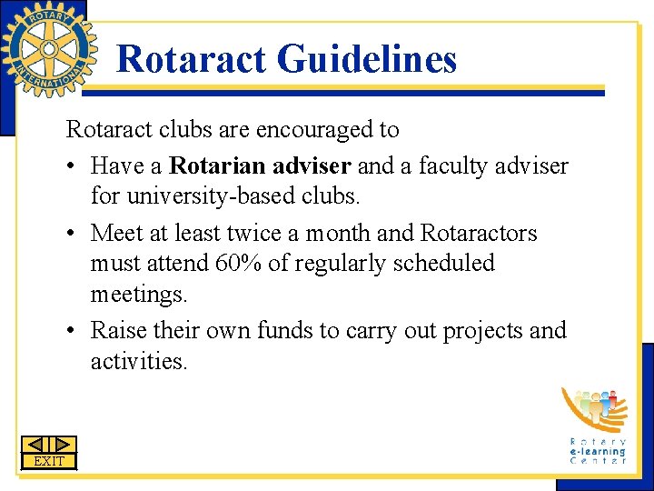 Rotaract Guidelines Rotaract clubs are encouraged to • Have a Rotarian adviser and a