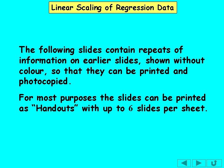 Linear Scaling of Regression Data The following slides contain repeats of information on earlier