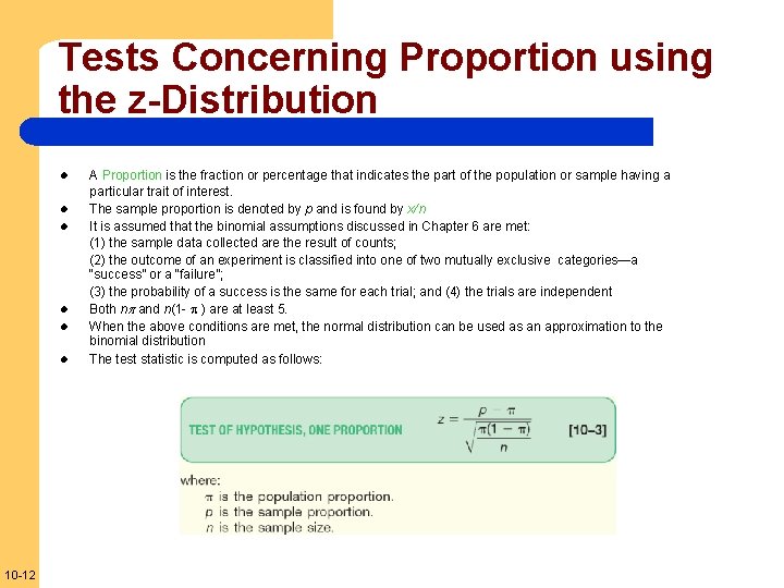 Tests Concerning Proportion using the z-Distribution l l l 10 -12 A Proportion is