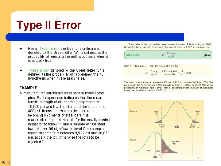 Type II Error l Recall Type I Error, the level of significance, denoted by