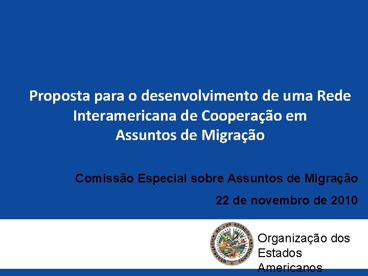 Proposta para o desenvolvimento de uma Rede Interamericana de Cooperação em Assuntos de Migração