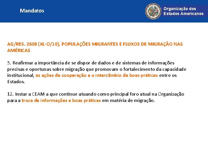 Mandatos Organização dos Estados Americanos AG/RES. 2608 (XL-O/10), POPULAÇÕES MIGRANTES E FLUXOS DE MIGRAÇÃO