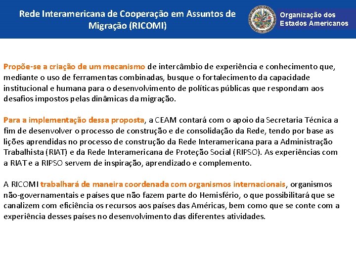 Rede Interamericana de Cooperação em Assuntos de Migração (RICOMI) Organização dos Estados Americanos Propõe-se