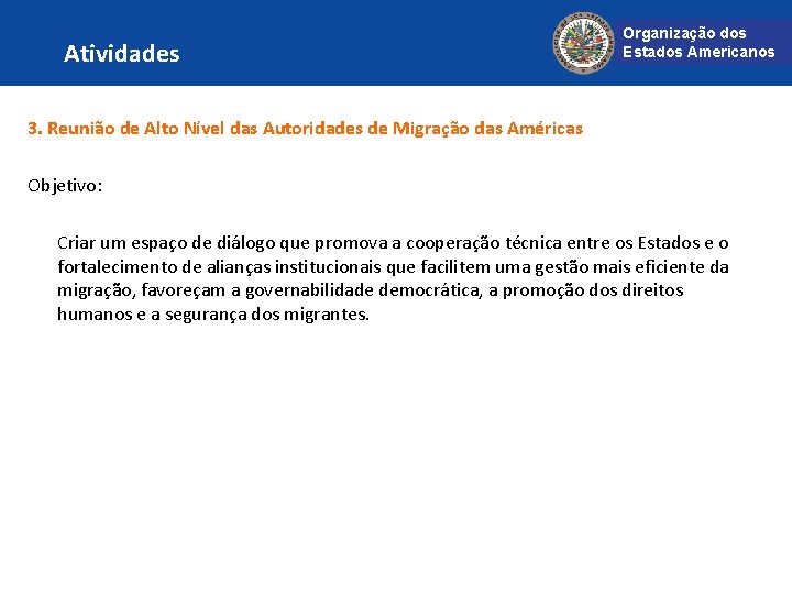 Atividades Organização dos Estados Americanos 3. Reunião de Alto Nível das Autoridades de Migração