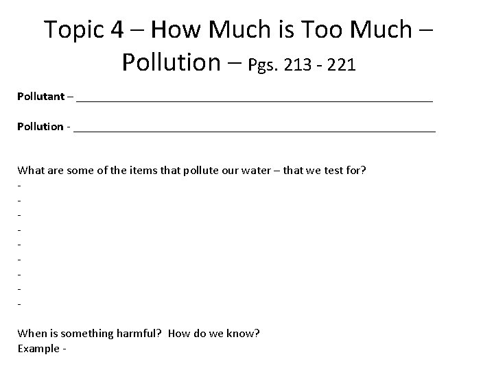 Topic 4 – How Much is Too Much – Pollution – Pgs. 213 -