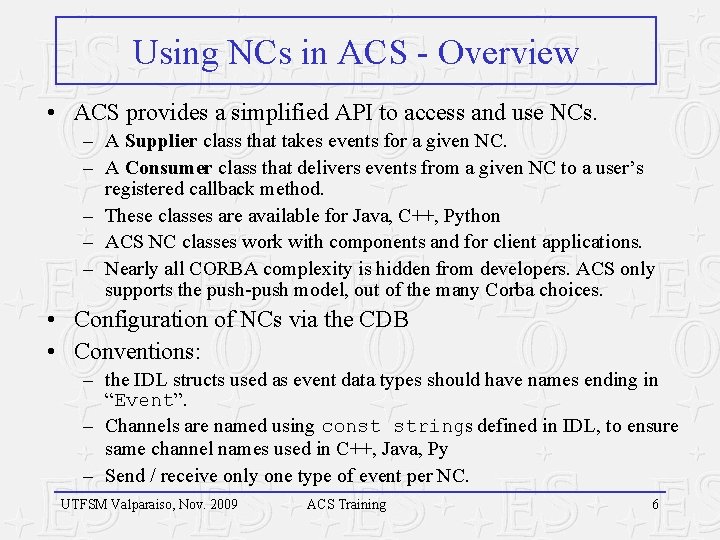 Using NCs in ACS - Overview • ACS provides a simplified API to access