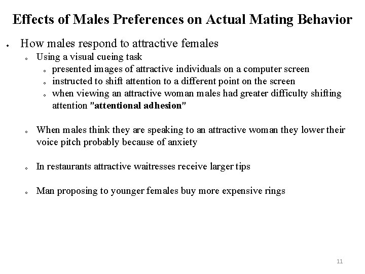 Effects of Males Preferences on Actual Mating Behavior How males respond to attractive females