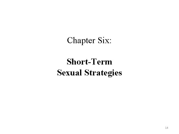 Chapter Six: Short-Term Sexual Strategies 14 