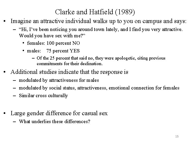 Clarke and Hatfield (1989) • Imagine an attractive individual walks up to you on