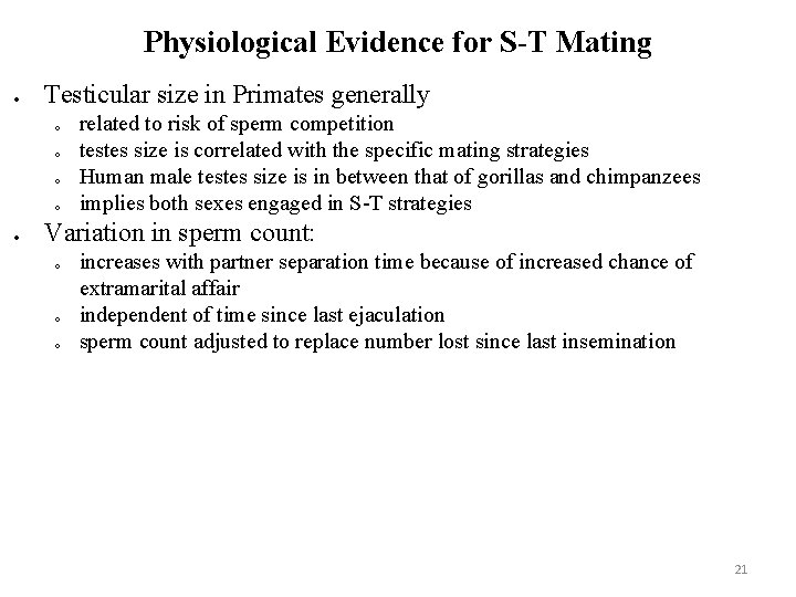 Physiological Evidence for S-T Mating Testicular size in Primates generally o o related to