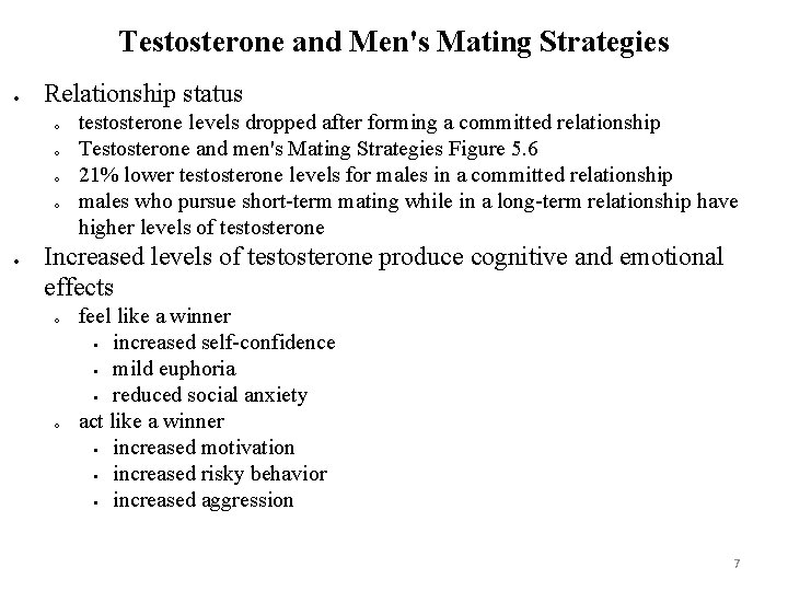 Testosterone and Men's Mating Strategies Relationship status o o testosterone levels dropped after forming