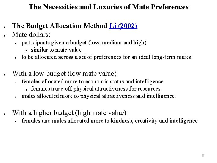 The Necessities and Luxuries of Mate Preferences The Budget Allocation Method Li (2002) Mate