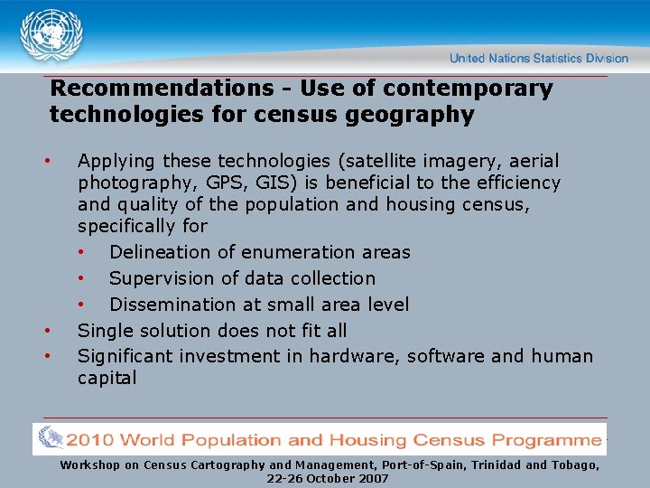 Recommendations - Use of contemporary technologies for census geography • • • Applying these