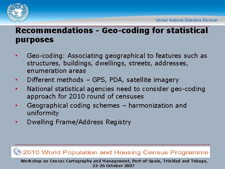 Recommendations - Geo-coding for statistical purposes • • • Geo-coding: Associating geographical to features