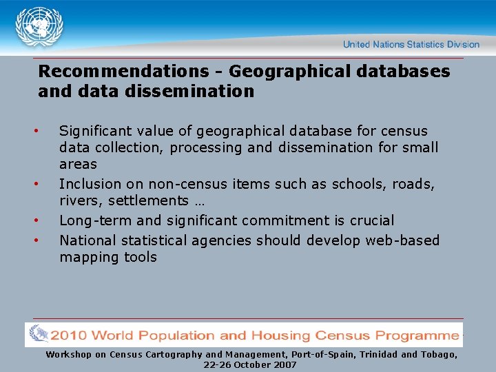 Recommendations - Geographical databases and data dissemination • • Significant value of geographical database