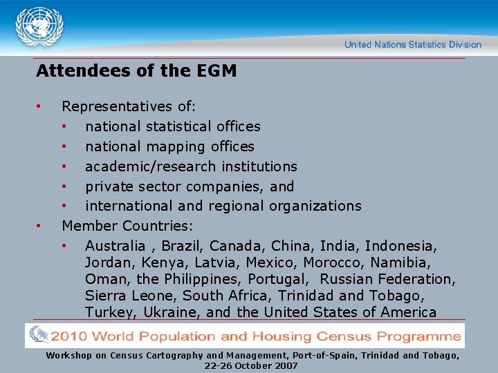 Attendees of the EGM • • Representatives of: • national statistical offices • national