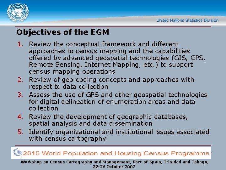 Objectives of the EGM 1. Review the conceptual framework and different approaches to census