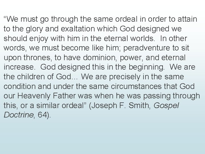 “We must go through the same ordeal in order to attain to the glory